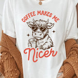 "Coffee Makes Me Nicer" Graphic Tee