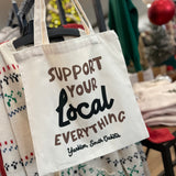 "Support Your Local Everything" Canvas Tote