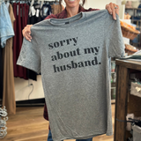 "Sorry About My Husband" Graphic Tee