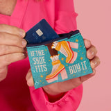 "If The Shoe Fits" Coin Purse