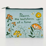 "One Shitstorm At A Time" Coin Purse