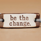 MUD LOVE "Be The Change" Original Bracelet